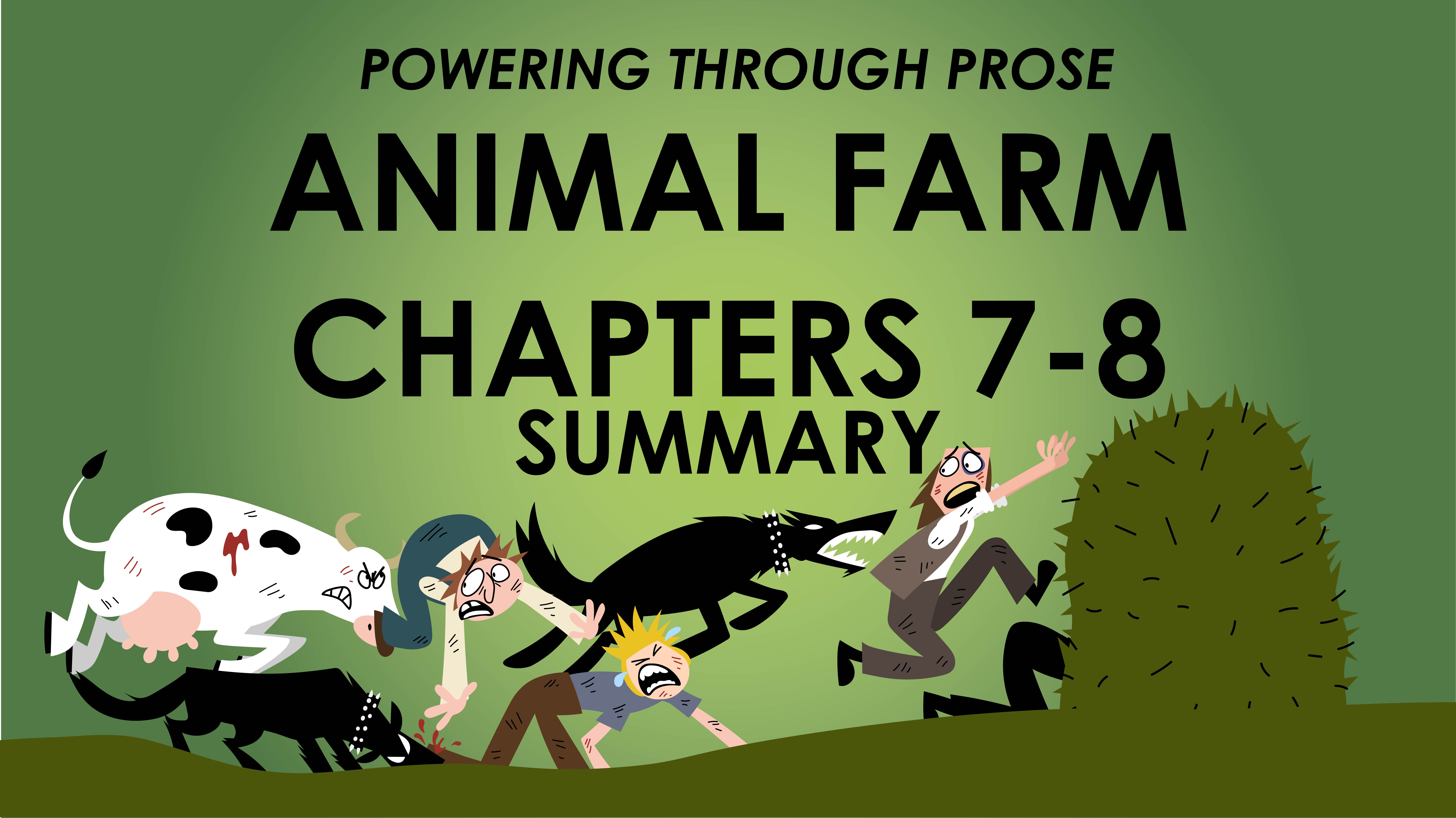 Animal Farm - George Orwell - Chapters 9-10 Summary - Powering Through  Prose Series