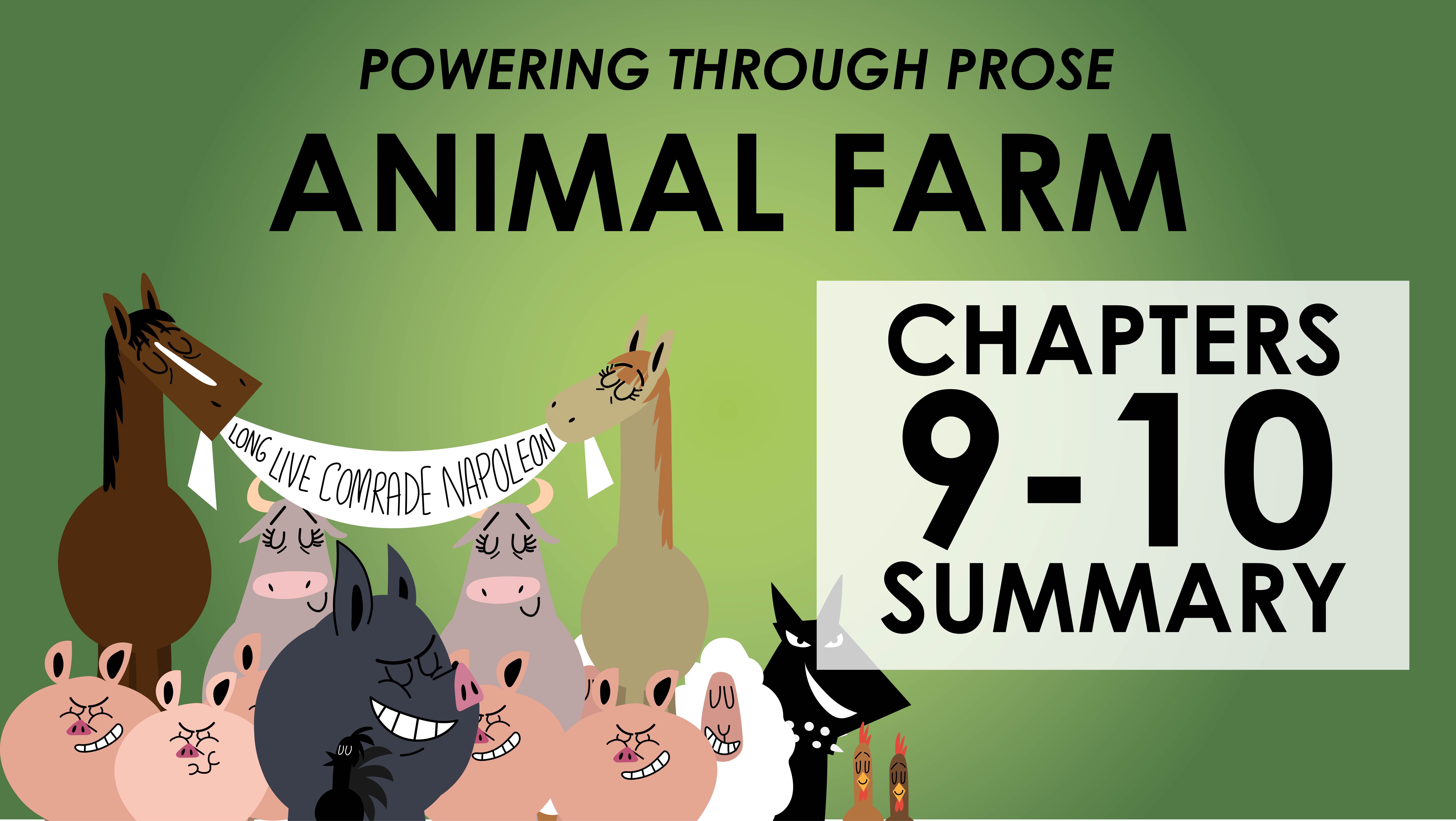 Animal Farm - George Orwell - Chapters 9-10 Summary - Powering Through  Prose Series