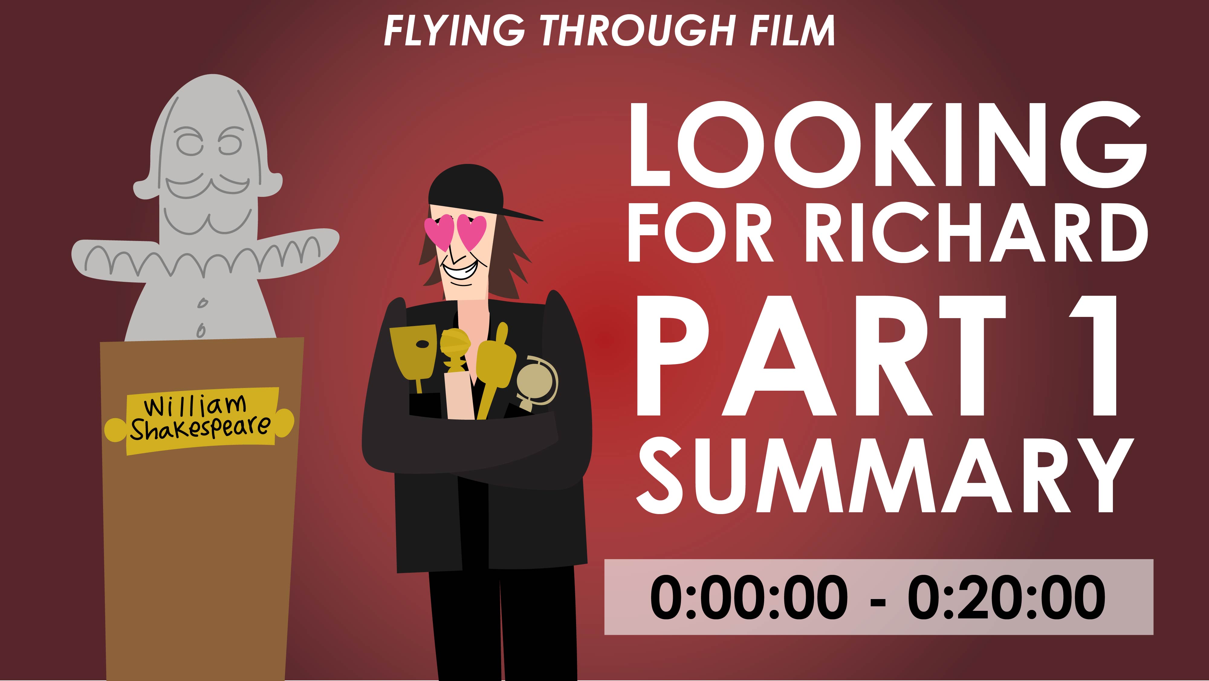 Looking For Richard - Part 1 Summary (0:00:45-0:20:00) - Flying Through Film Series