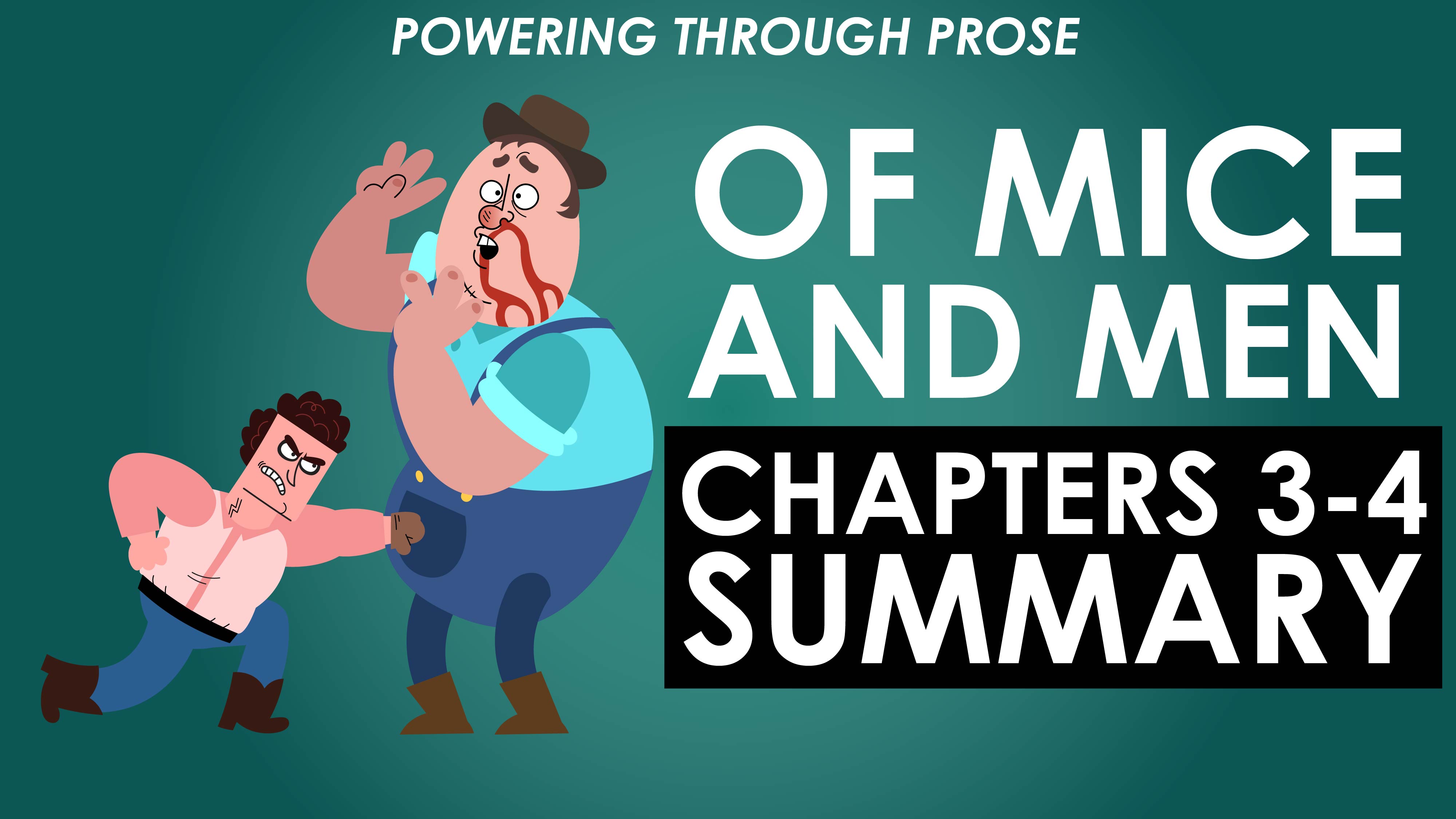 Of Mice and Men - John Steinbeck - Chapters 3-4 - Powering Through Prose Series	