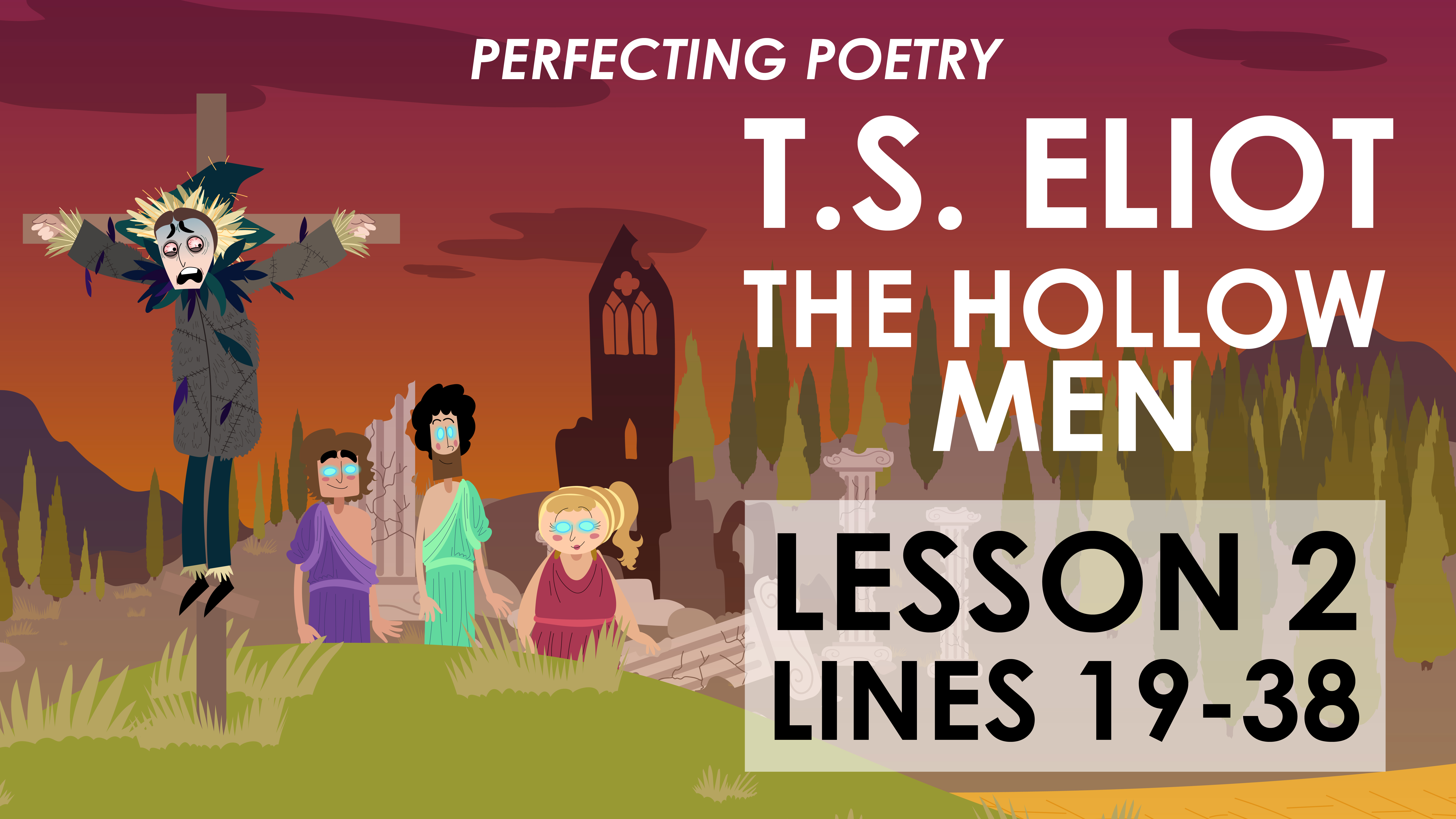 The Hollow Men - Lines 19-38 - T.S. Eliot - Perfecting Poetry	