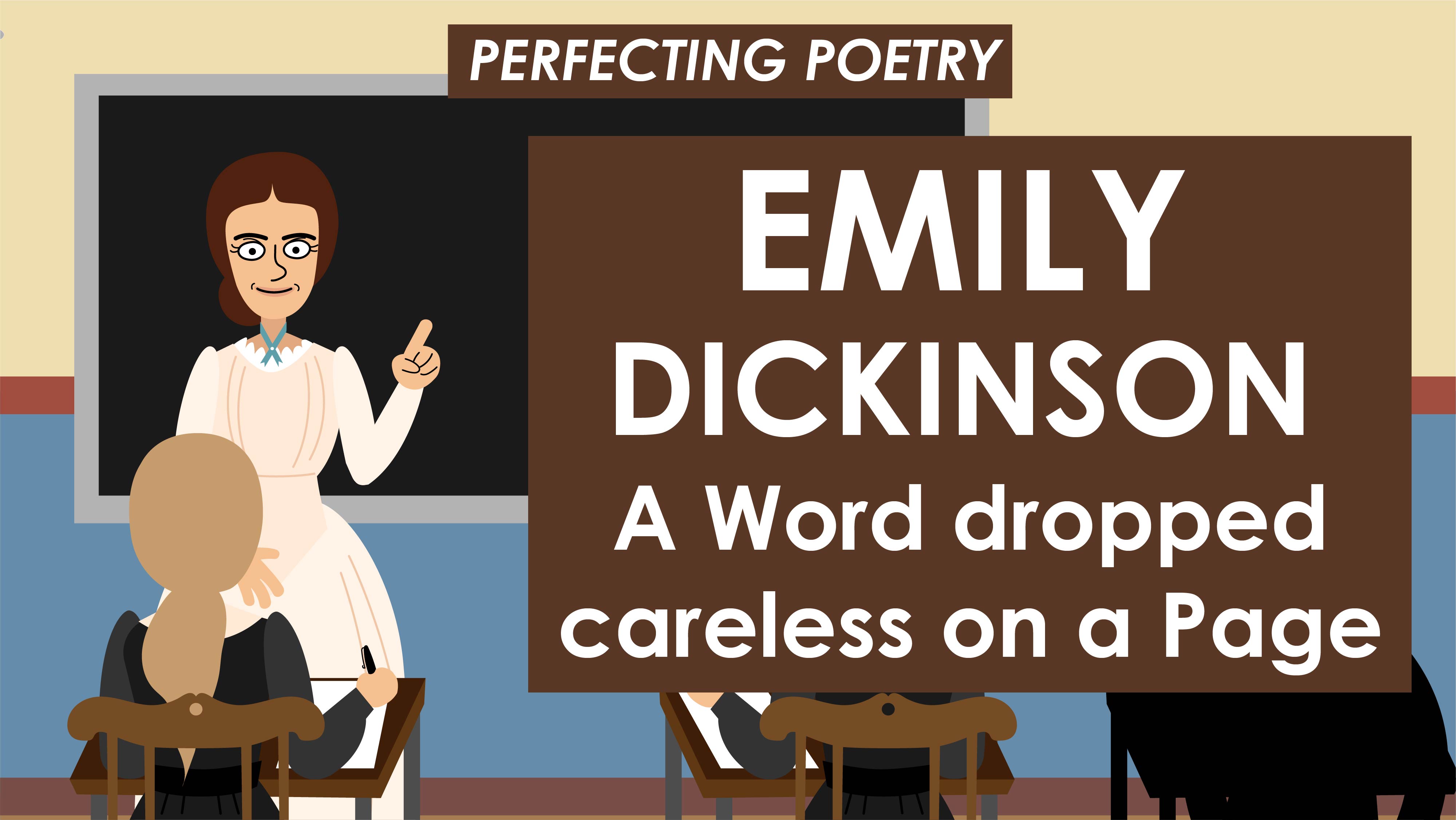 A Word dropped careless on a Page - Emily Dickinson - Perfecting Poetry