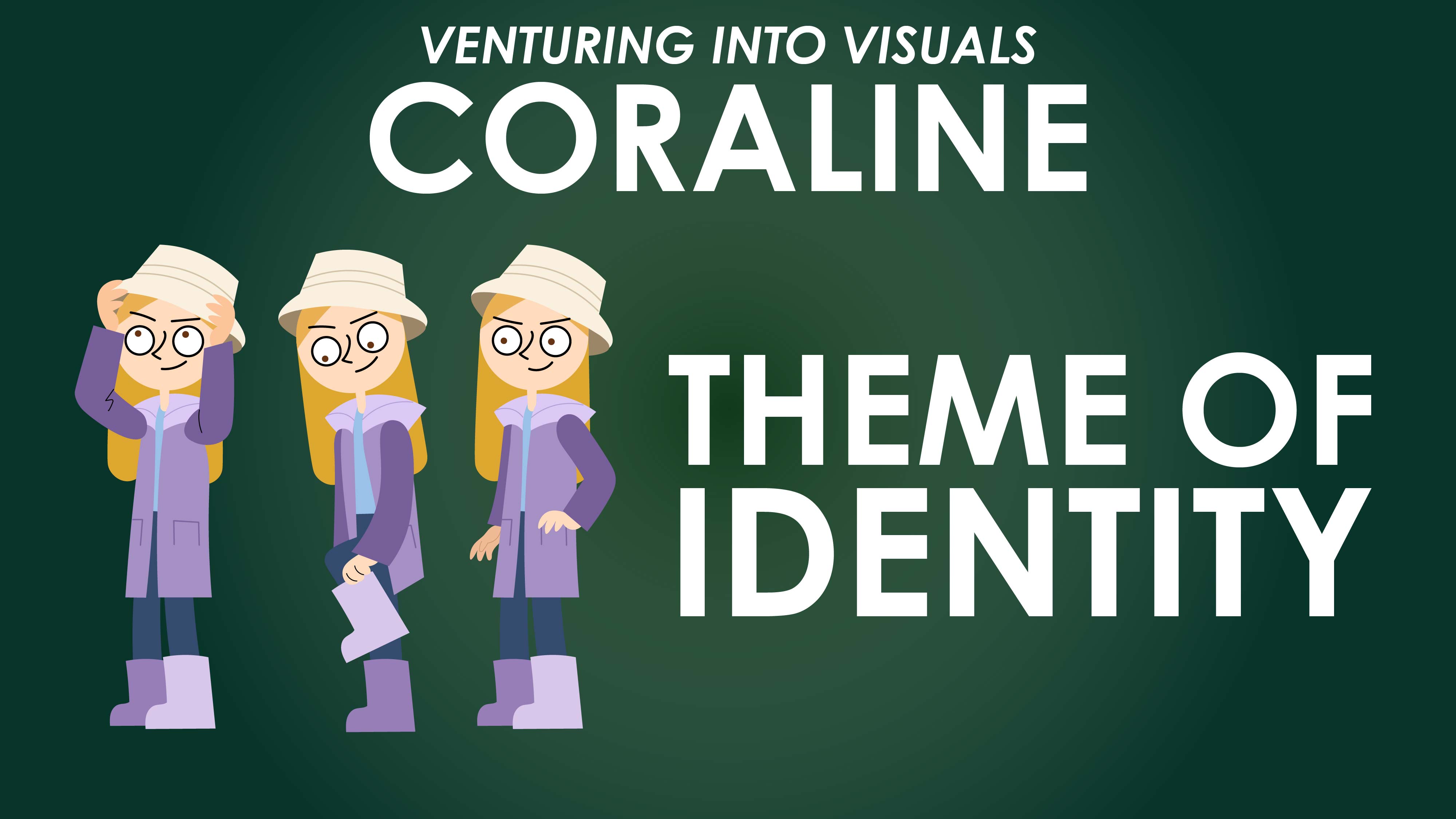 Coraline - Neil Gaiman - Theme of identity - Venturing Into Visuals Series