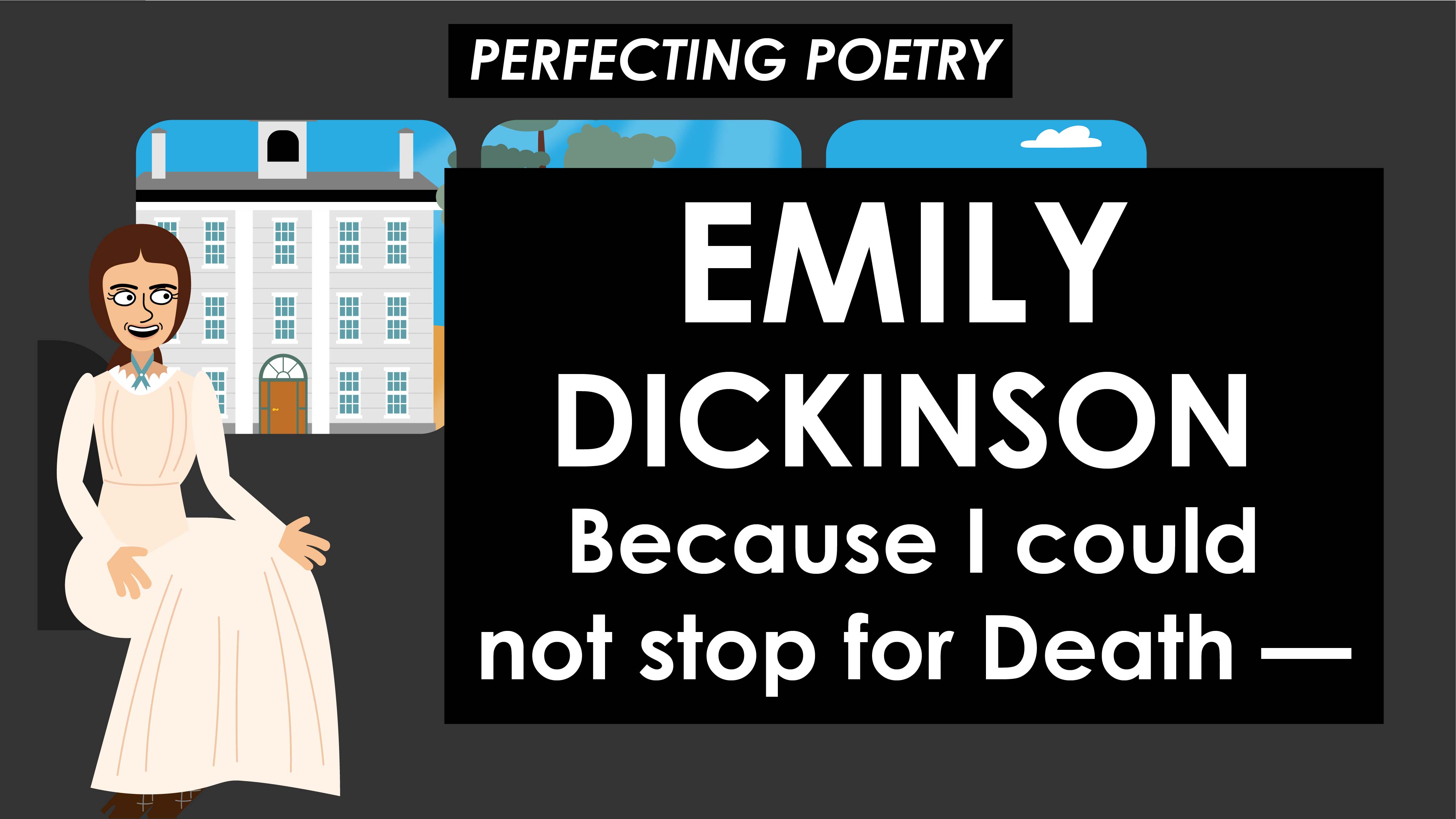 Because I could not stop for Death — - Emily Dickinson - Perfecting Poetry