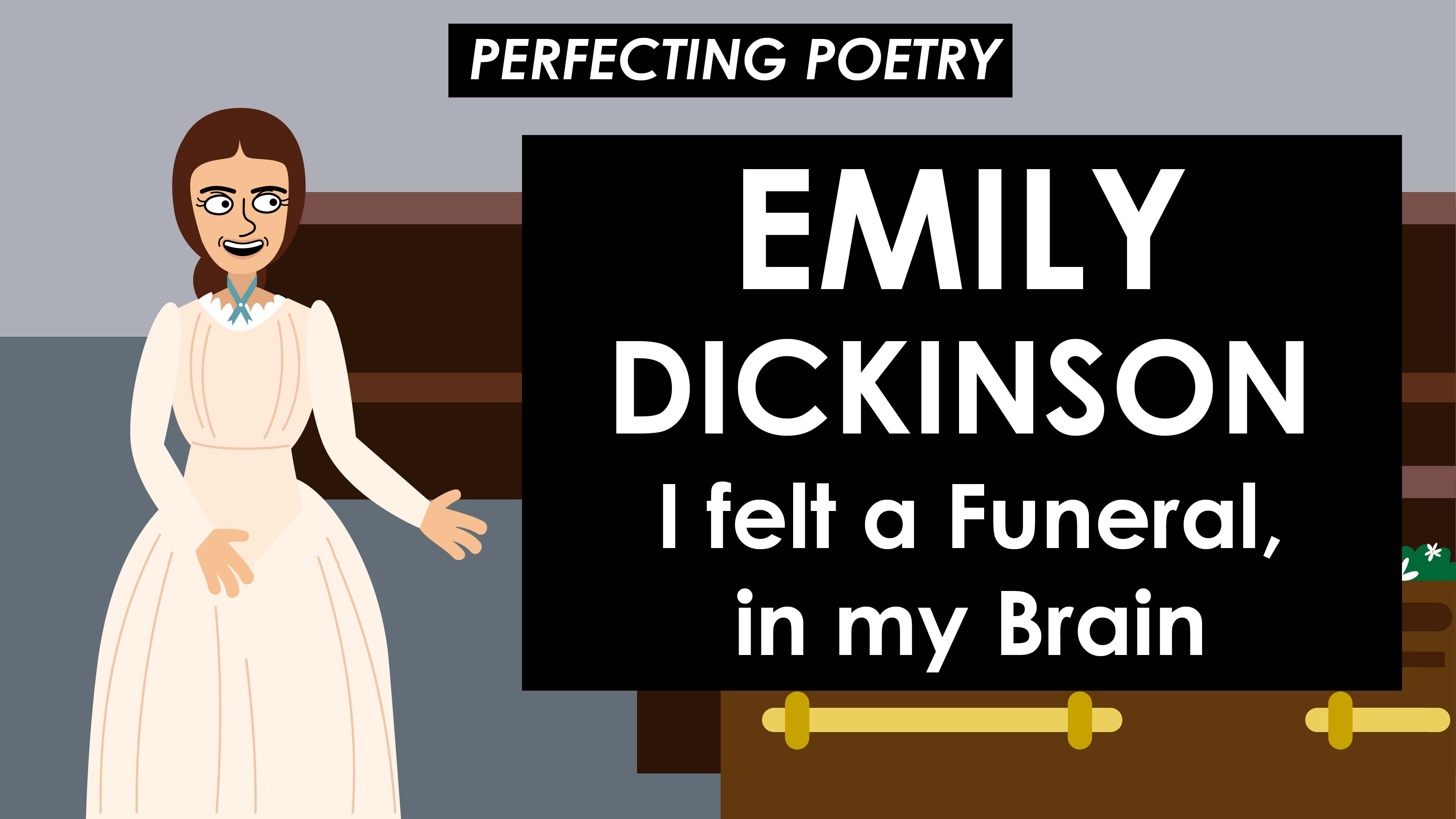 I felt a Funeral, in my Brain - Emily Dickinson - Perfecting Poetry
