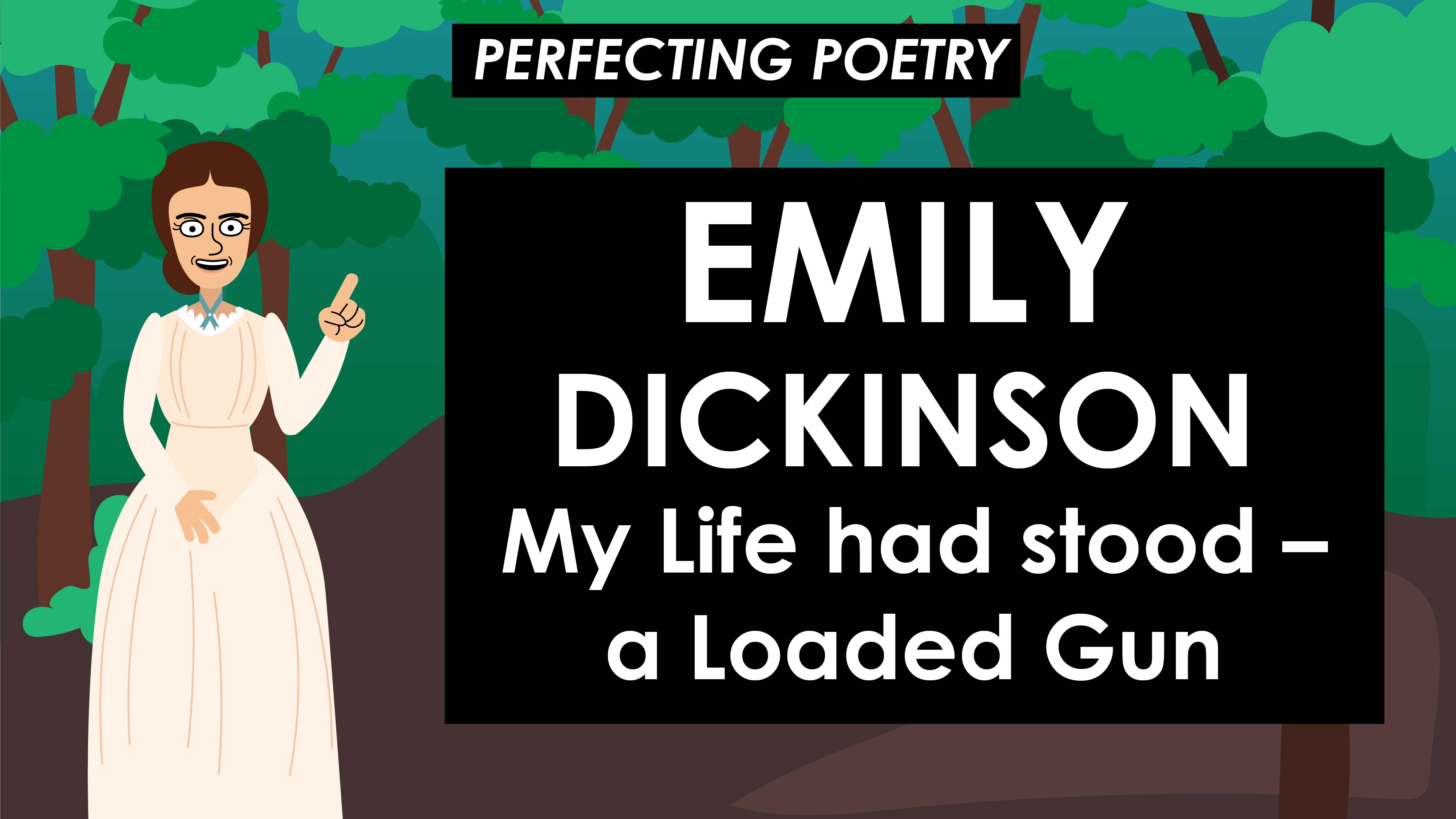 My Life had stood – a Loaded Gun - Emily Dickinson - Perfecting Poetry