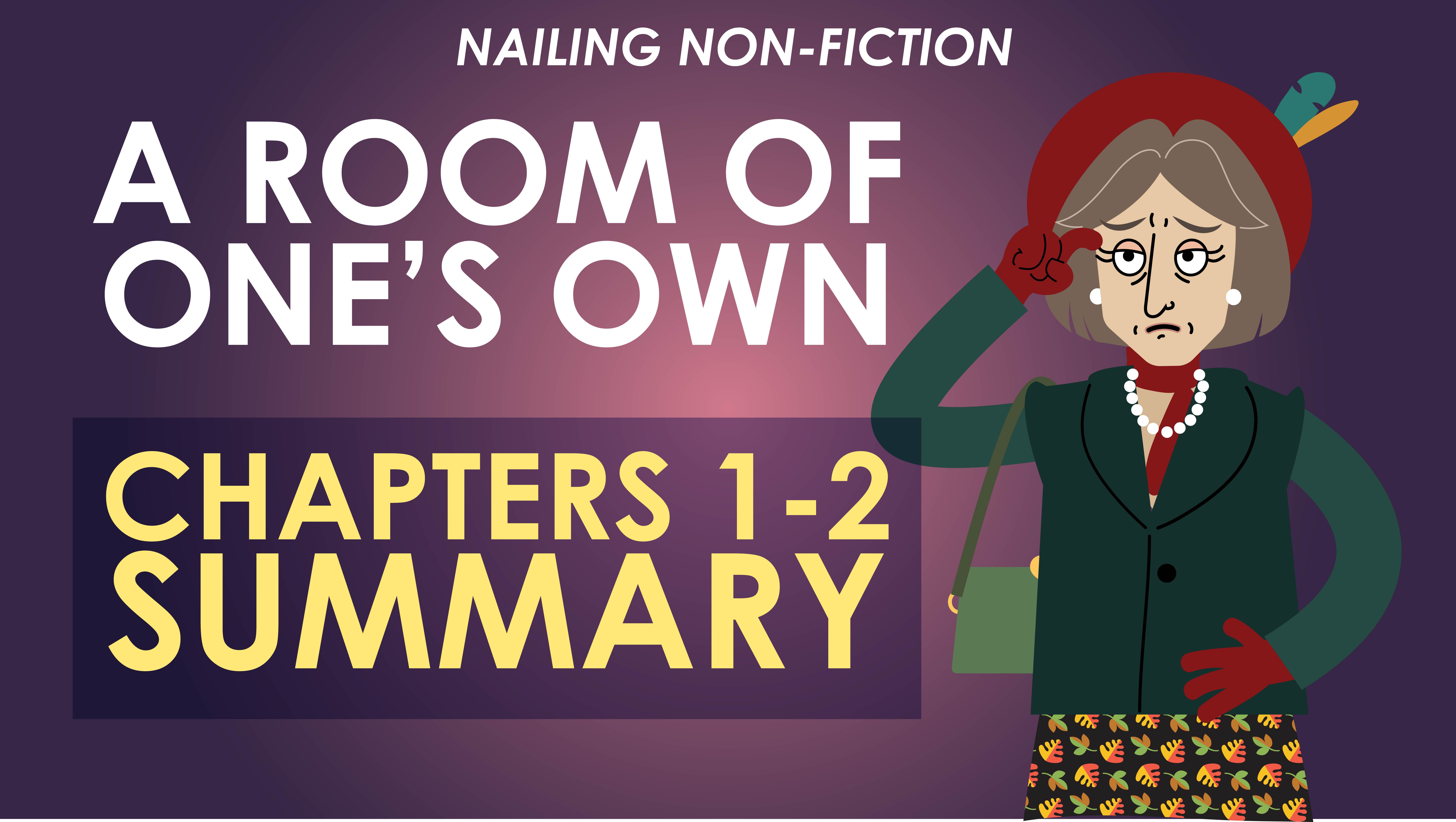A Room of One's Own - Chapters 1-2 Summary - Nailing Non-Fiction Series