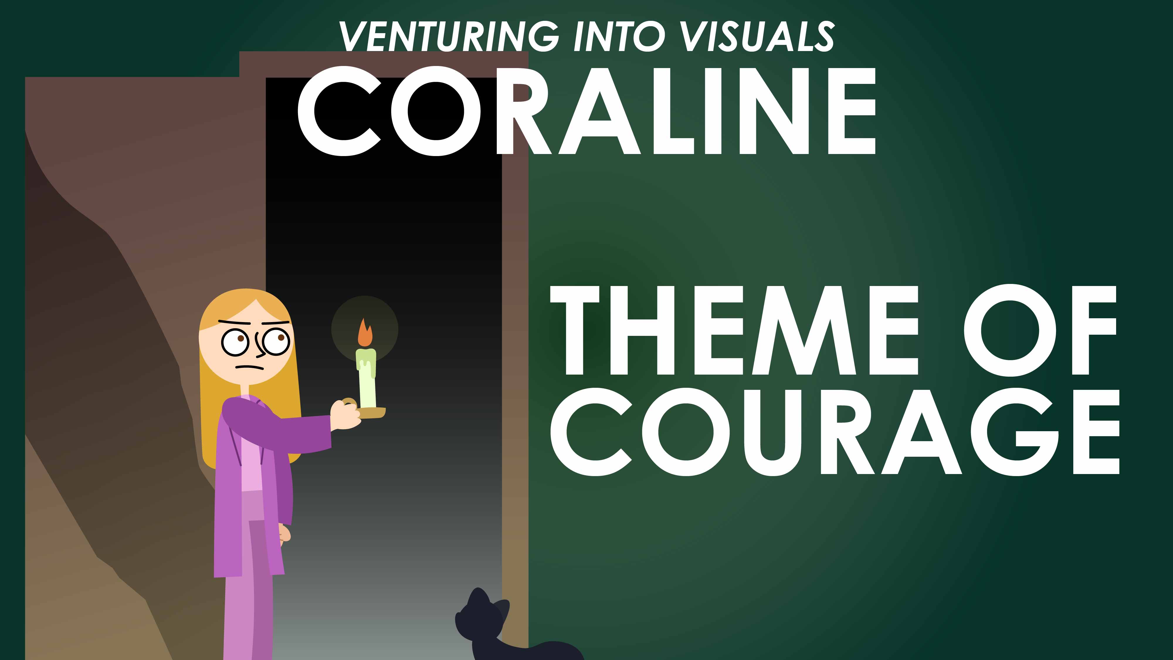 Coraline - Neil Gaiman - Theme of Courage - Venturing Into Visuals Series