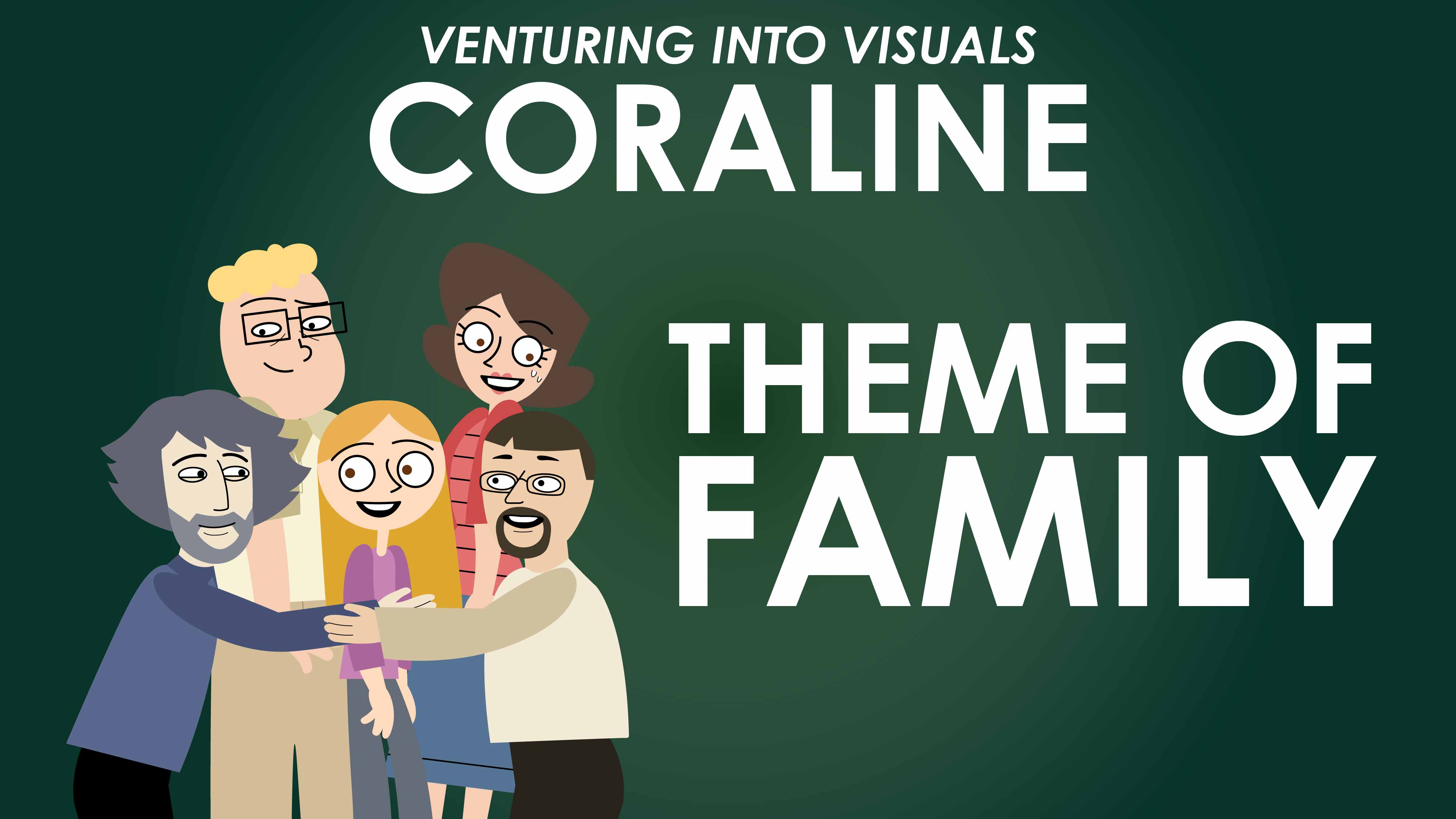 Coraline - Neil Gaiman - Theme of Family - Venturing Into Visuals Series