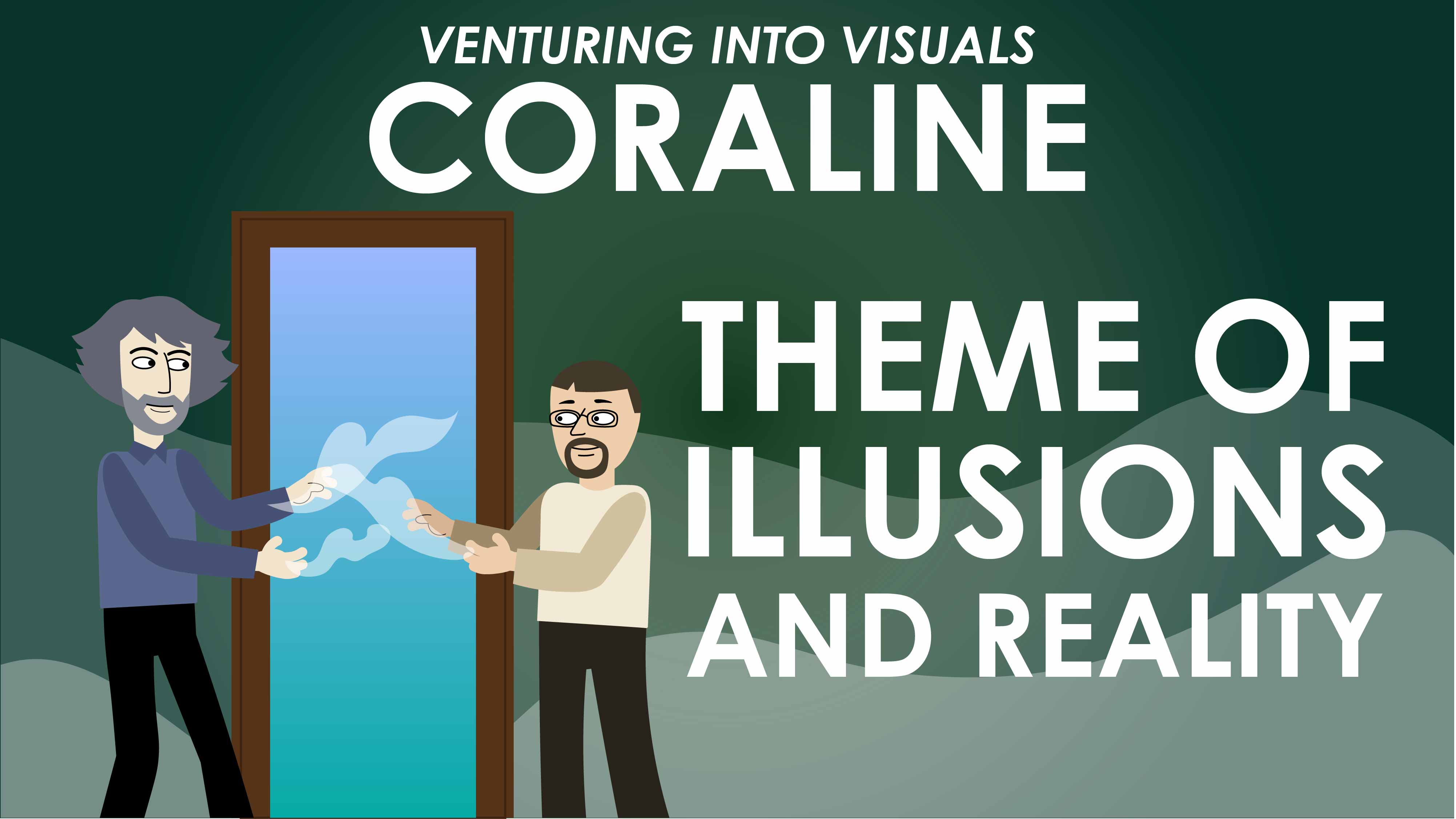 Coraline - Neil Gaiman - Theme of Illusions and Reality - Venturing Into Visuals Series