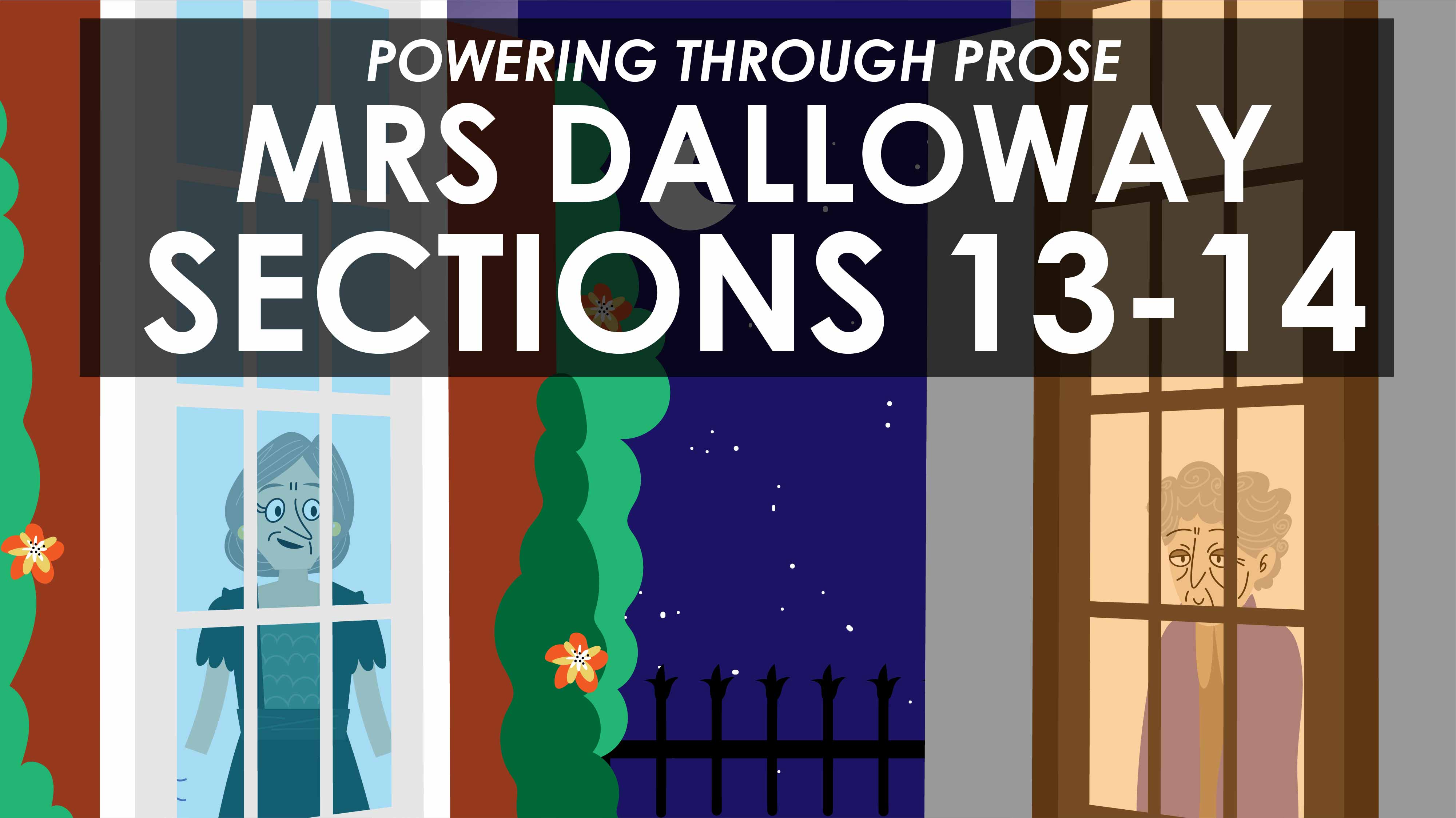 Mrs Dalloway - Virginia Woolf - Sections 13-14 - Powering Through Prose Series
