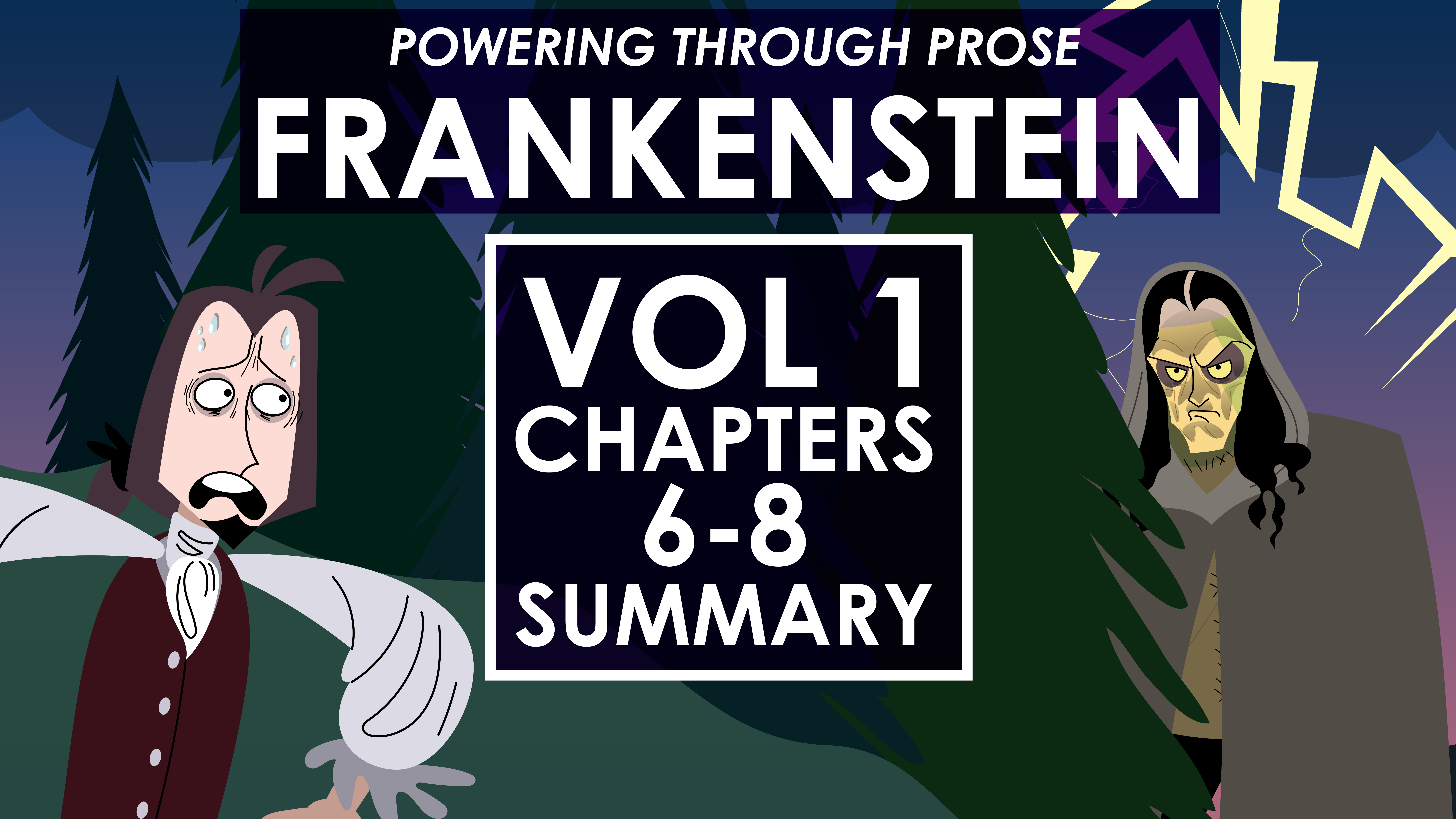 Frankenstein - Mary Shelley - Volume 1 Chapters 6-8 - Powering Through Prose Series