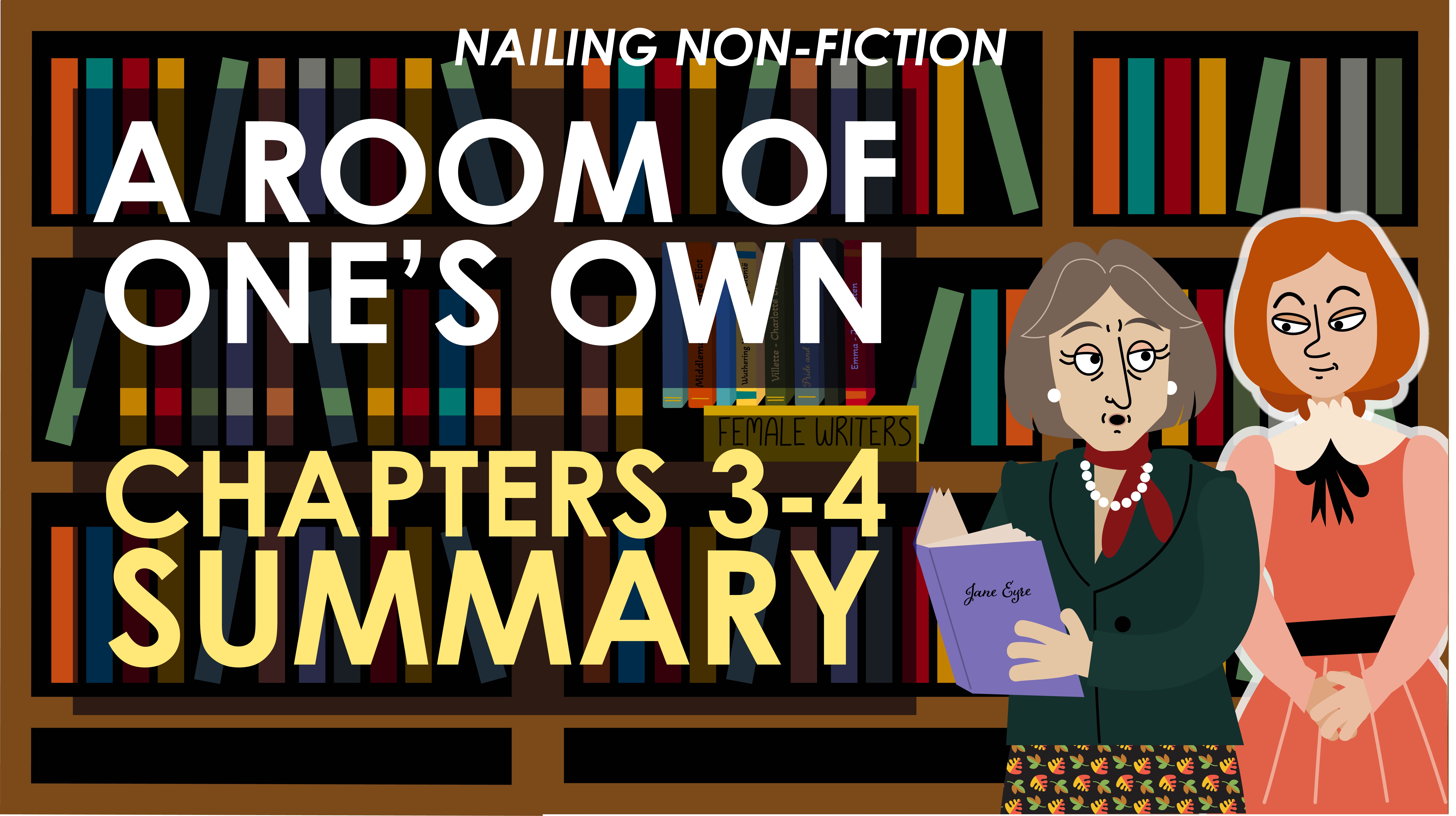 A Room of One's Own - Chapters 3-4 Summary - Nailing Non-Fiction Series