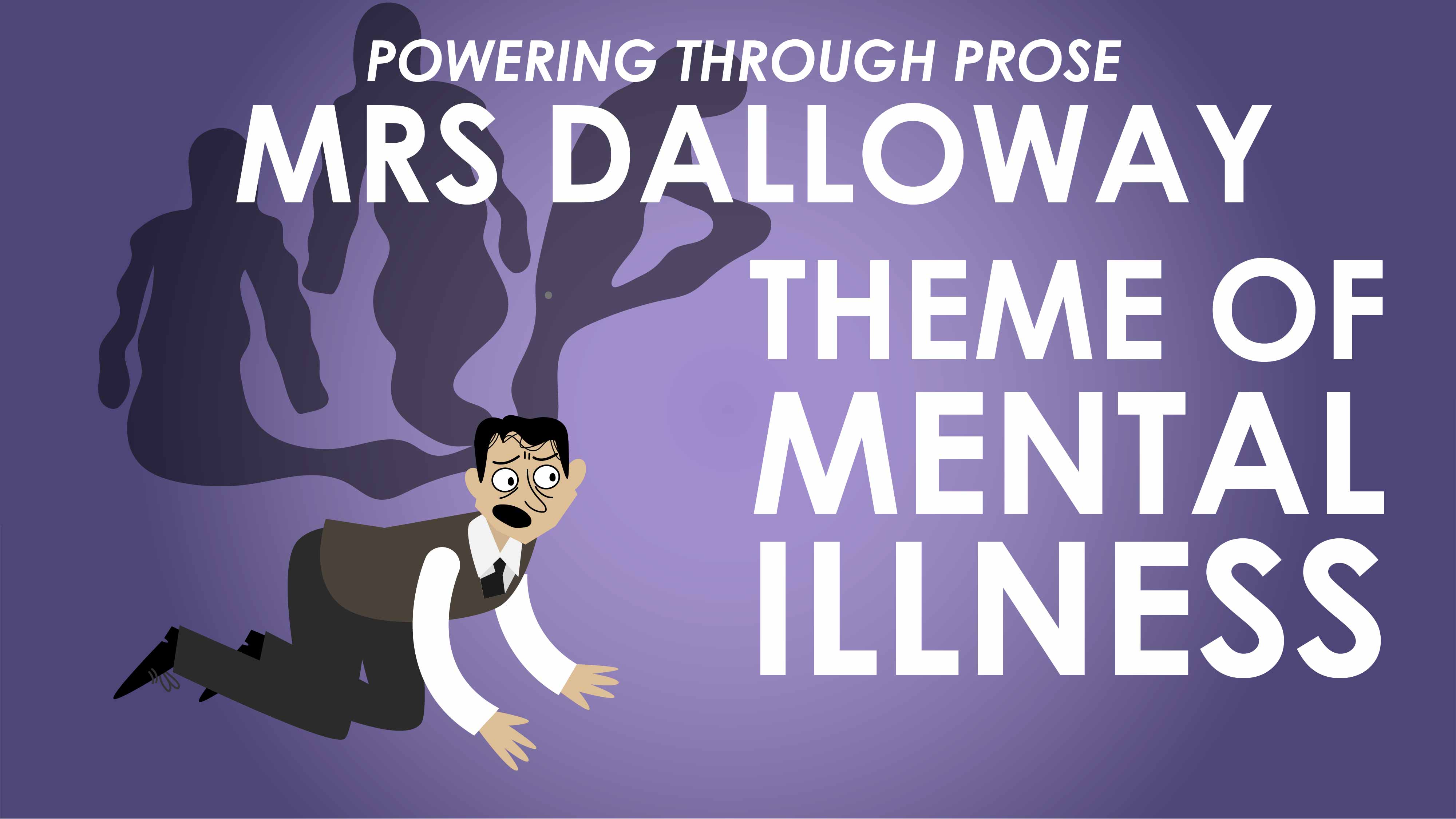 Mrs Dalloway - Virginia Woolf - Theme of Mental Illness - Powering Through Prose Series	