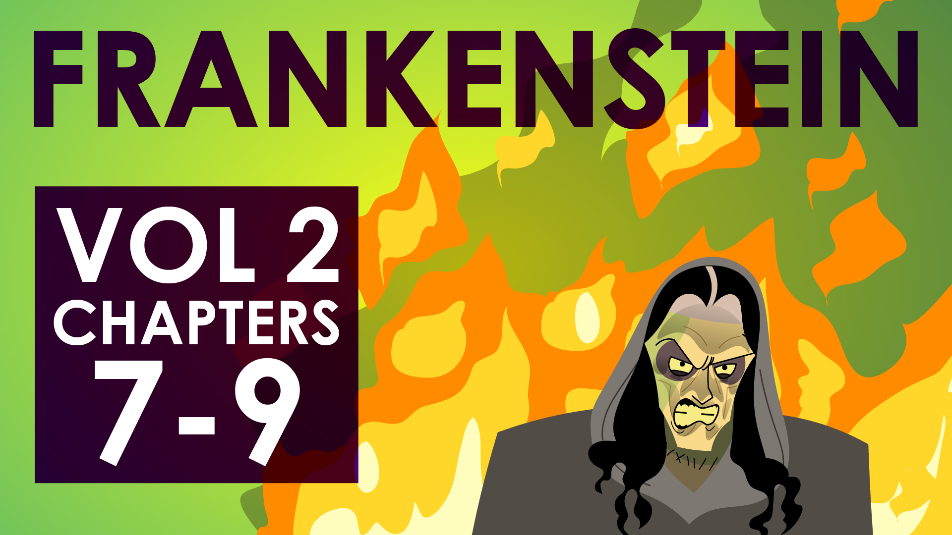 Frankenstein - Mary Shelley - Volume 2 Chapters 7-9 - Powering Through Prose Series	