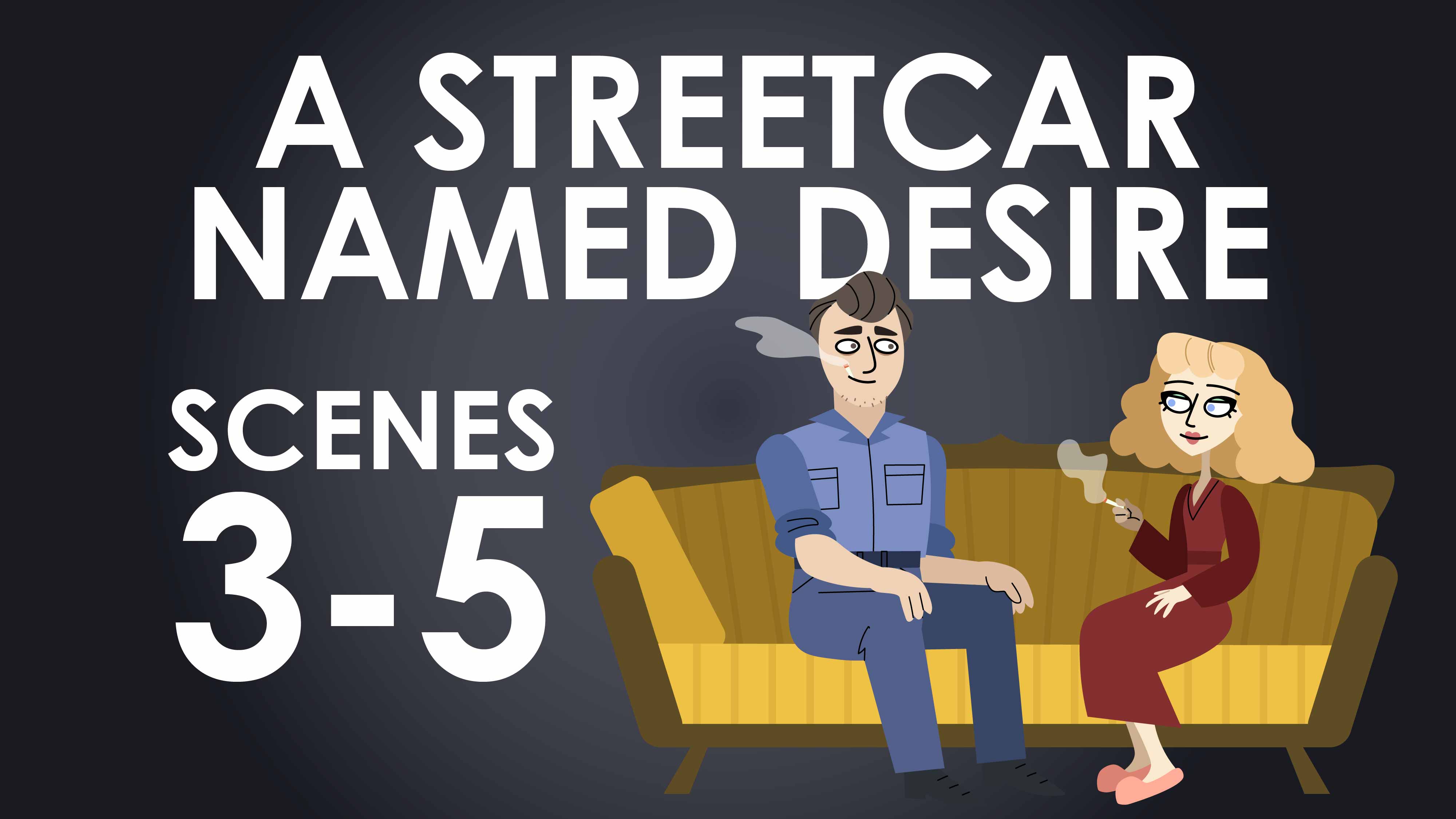 A Streetcar Named Desire - Tennessee Williams - Scenes 3-5 Summary - Destroying Drama Series	