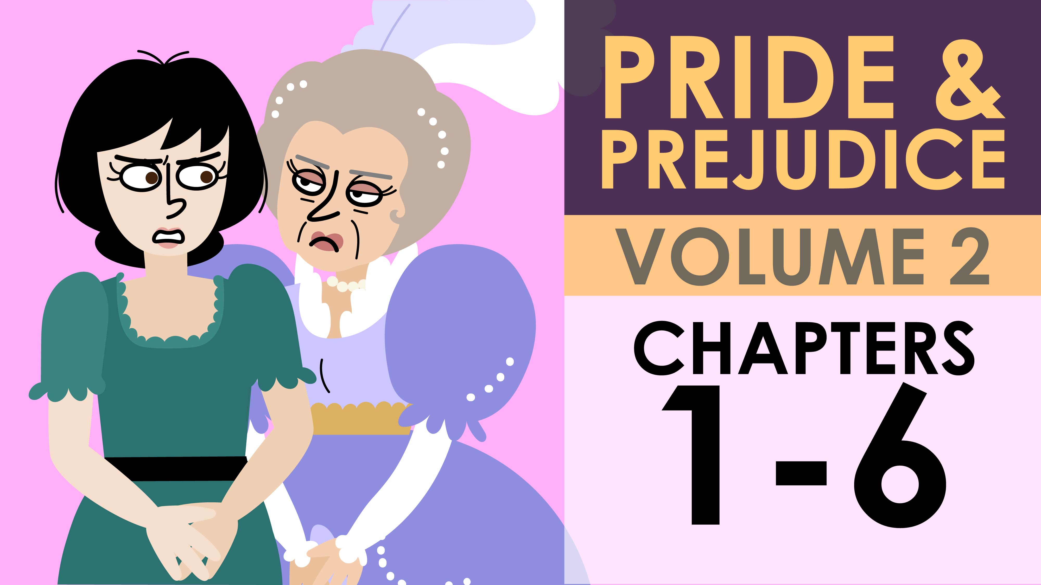 Pride and Prejudice - Jane Austen - Volume 2, Chapters 1-6 Summary - Powering Through Prose Series