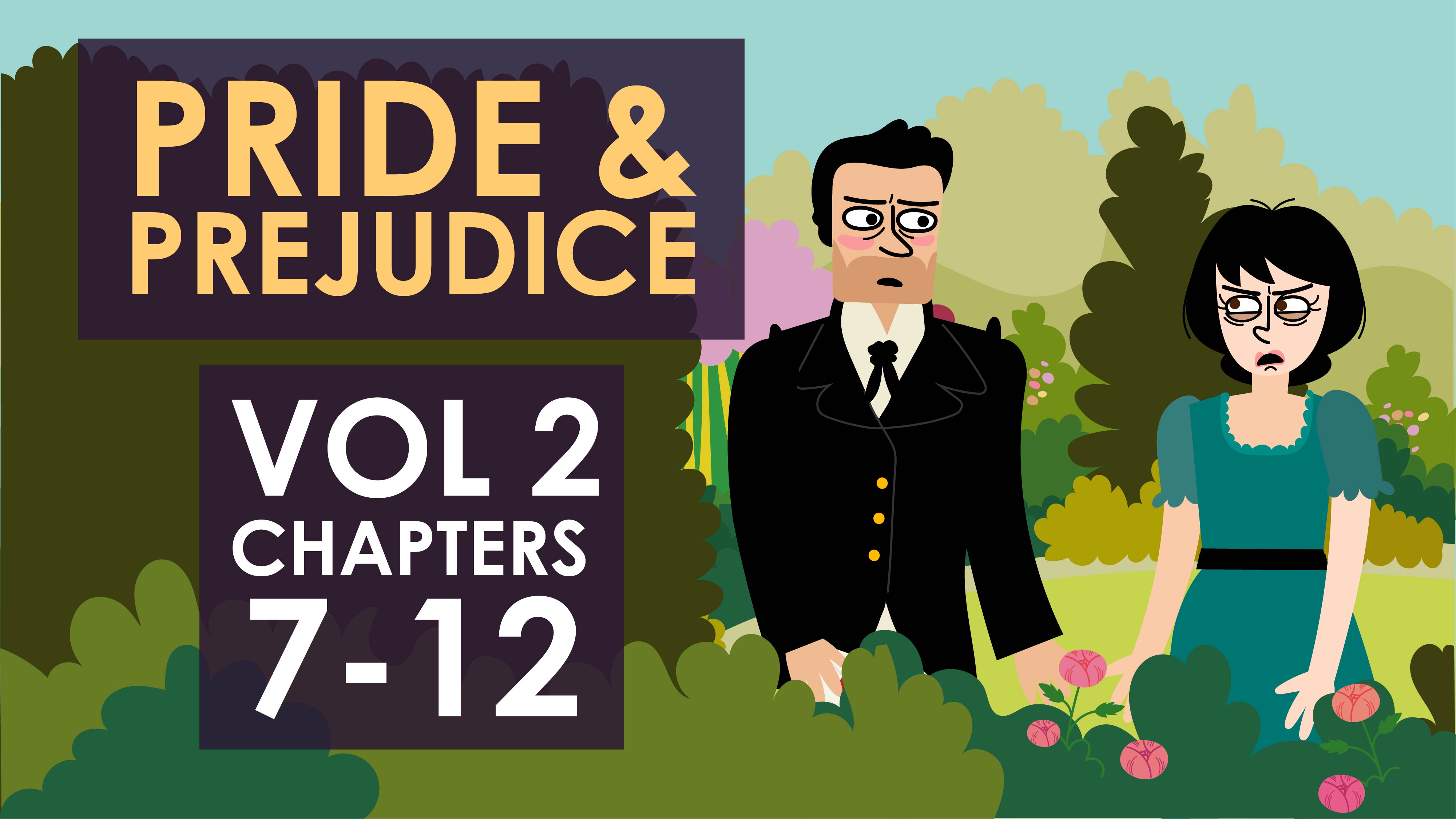 Pride and Prejudice - Jane Austen - Volume 2, Chapters 7-12 Summary - Powering Through Prose Series