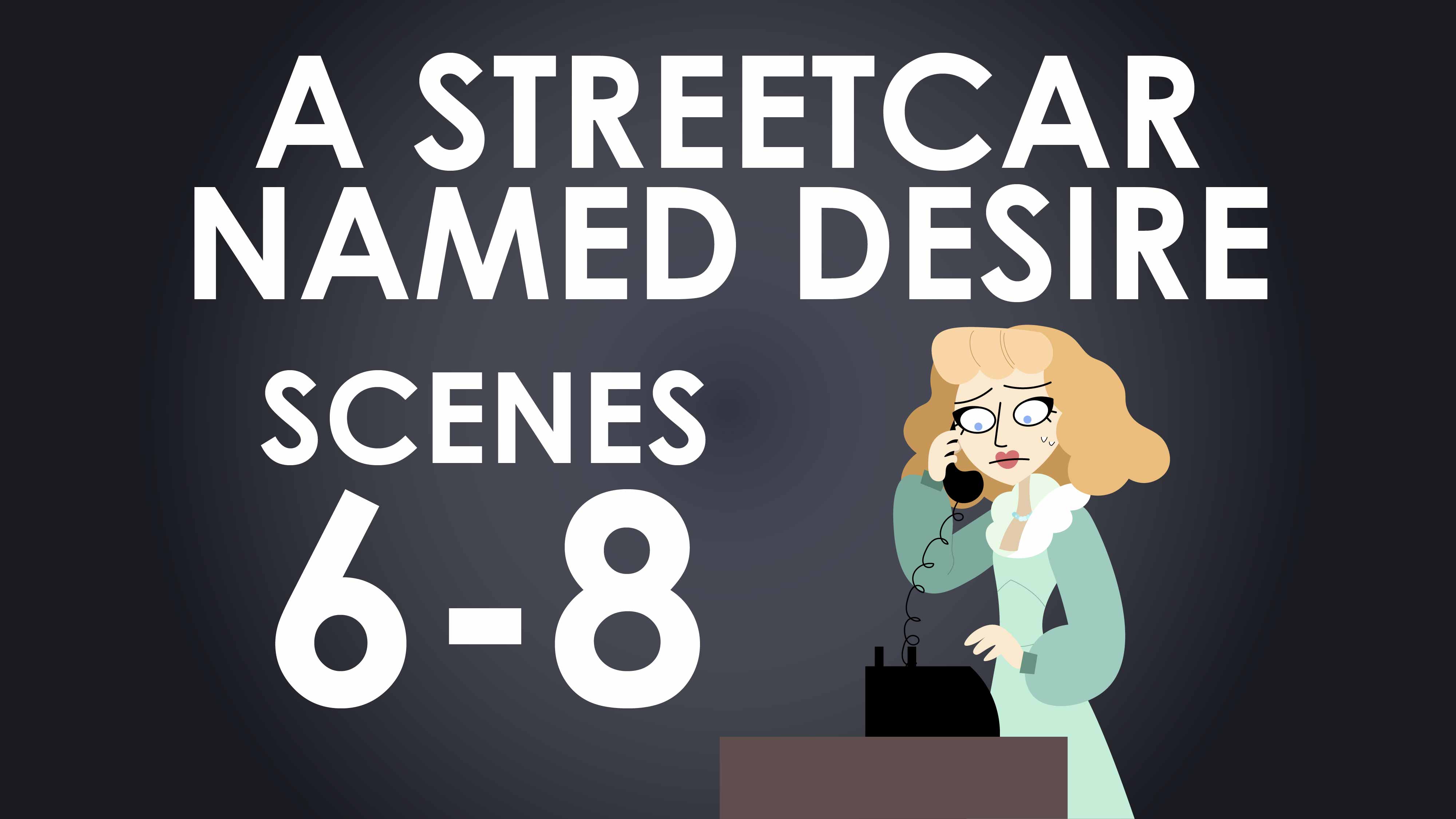 A Streetcar Named Desire - Tennessee Williams - Scenes 6-8 Summary - Destroying Drama Series	