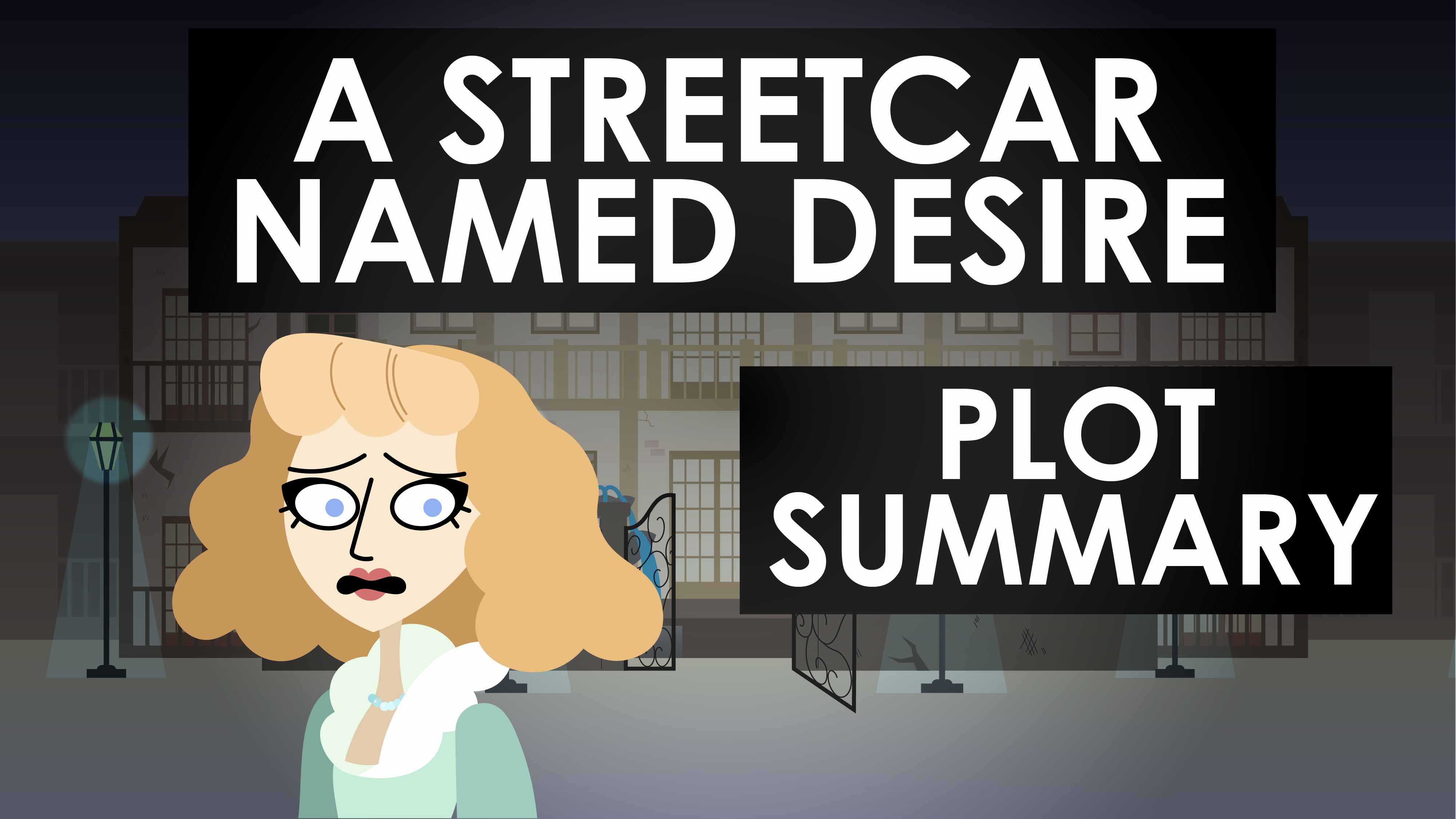 A Streetcar Named Desire - Tennessee Williams - Plot Summary - Destroying Drama Series