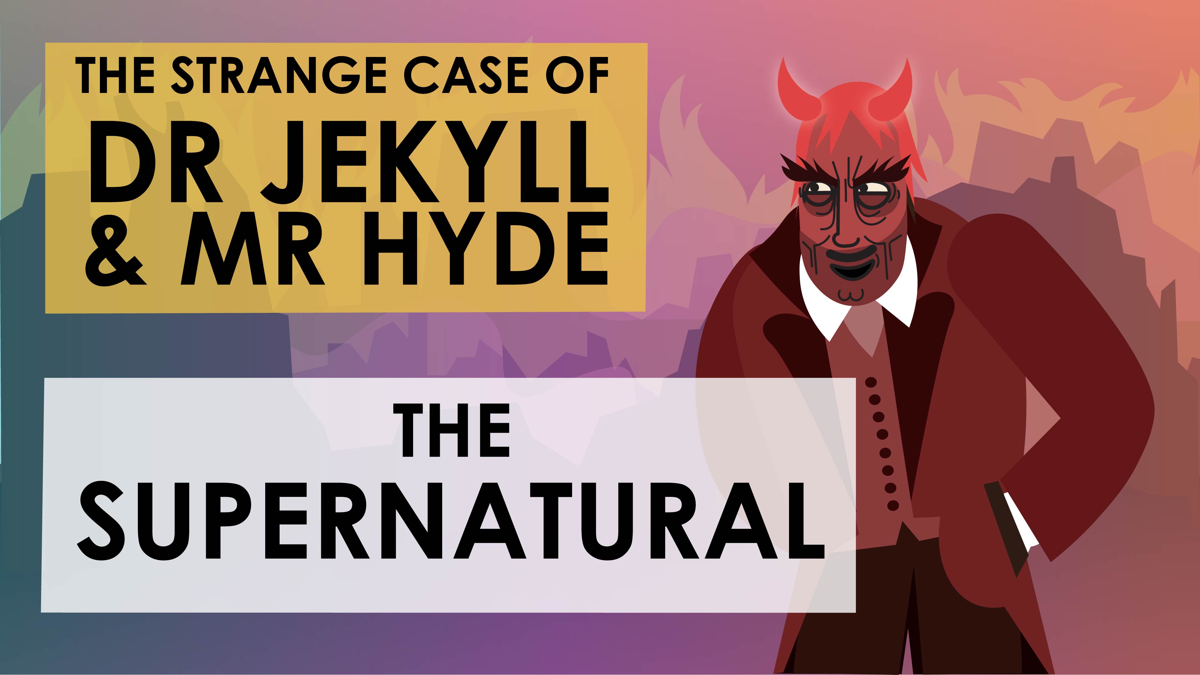 The Strange Case of Dr Jekyll & Mr Hyde - Robert Louis Stevenson - Theme of The Supernatural - Powering Through Prose Series