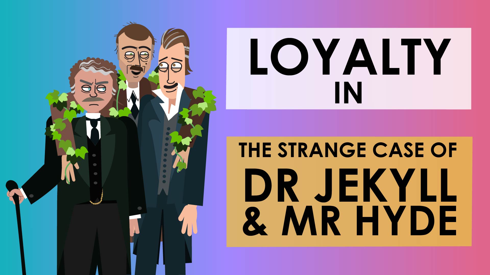 The Strange Case of Dr Jekyll & Mr Hyde - Robert Louis Stevenson - Theme of Loyalty - Powering Through Prose Series