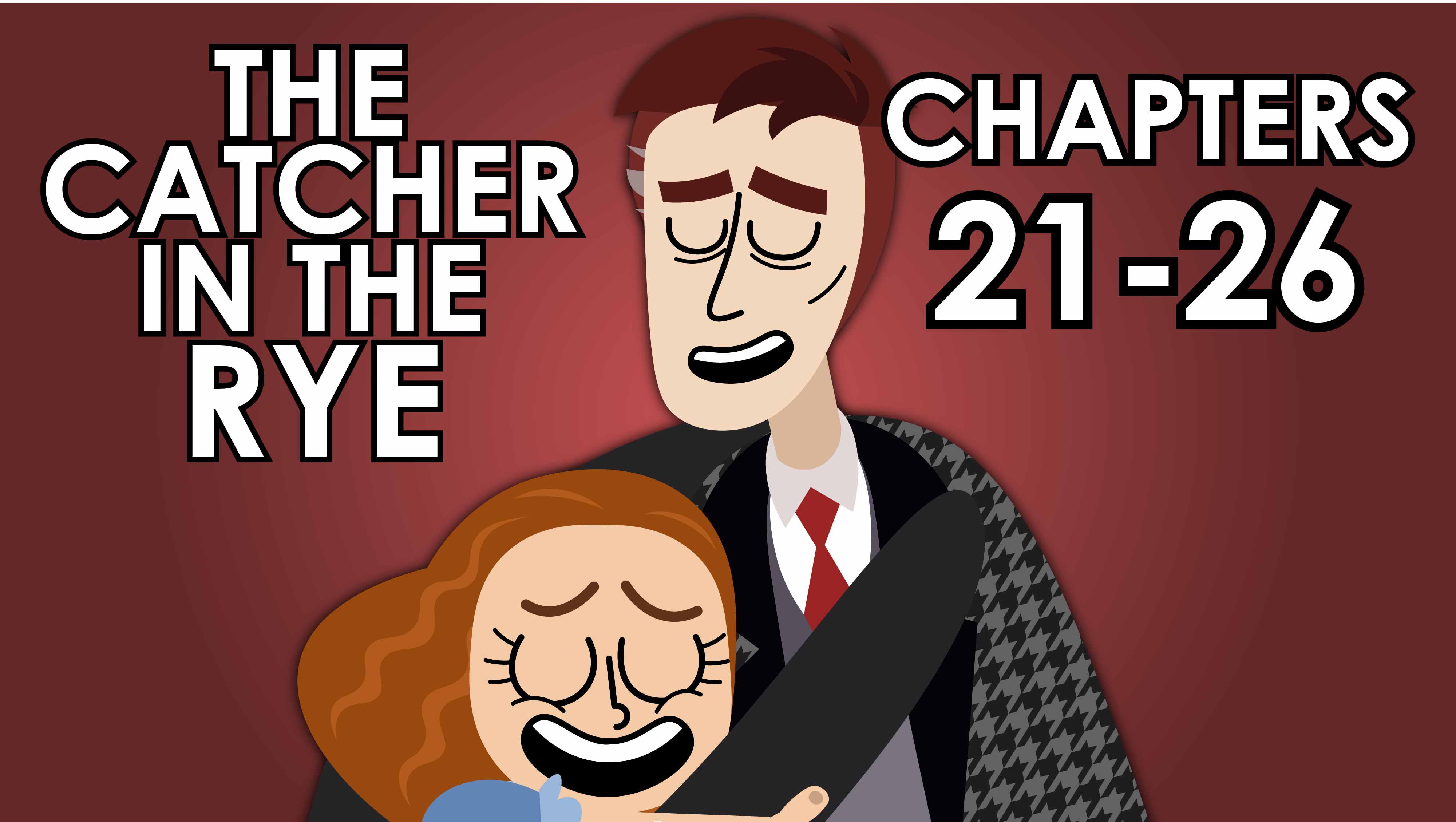 The Catcher in the Rye - J.D. Salinger - Chapters 21-26 summary - Powering Through Prose Series