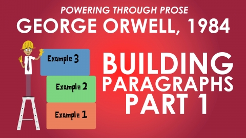 1984 - George Orwell - Building Paragraphs 1 - Powering Through Prose Series