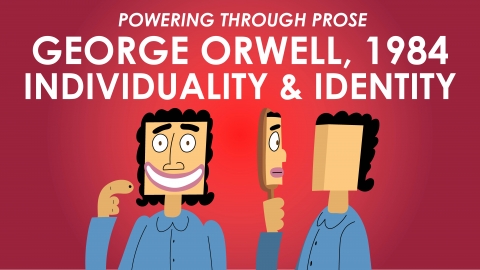 1984 - George Orwell - Theme of Individuality and Identity - Powering Through Prose Series