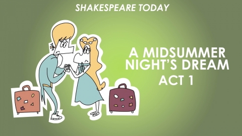 A Midsummer Night's Dream Act 1 Summary - Shakespeare Today Series