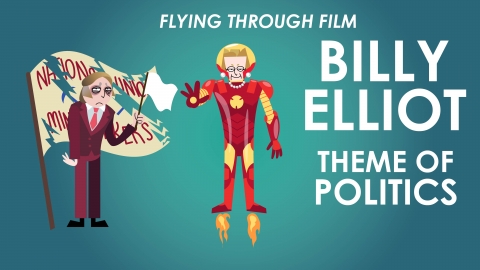 Billy Elliot - Theme Of Politics - Flying Through Film Series    