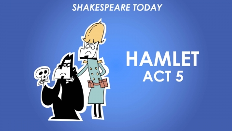 Hamlet Act 5 Summary - Shakespeare Today Series