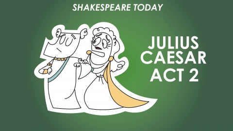 Julius Caesar Act 2 Summary - Shakespeare Today Series