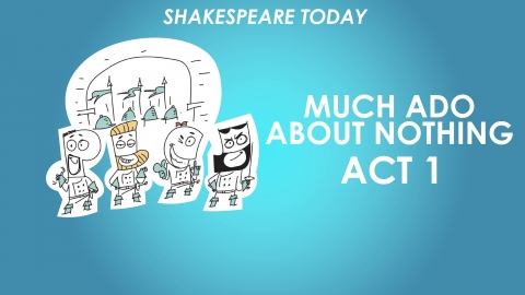 Much Ado About Nothing Act 1 - Shakespeare Today Series