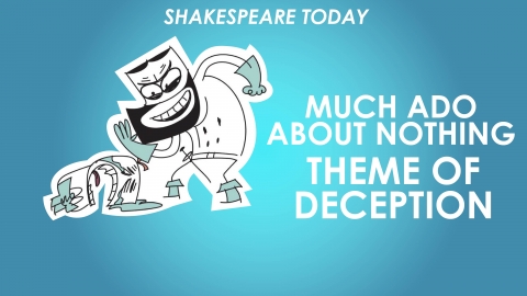 Much Ado About Nothing Theme of Deception - Shakespeare Today Series