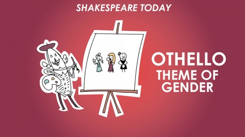 Othello Theme of Gender - Shakespeare Today Series