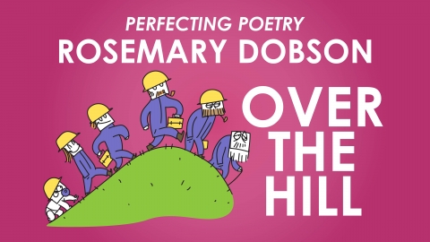 Over The Hill - Rosemary Dobson - Perfecting Poetry 