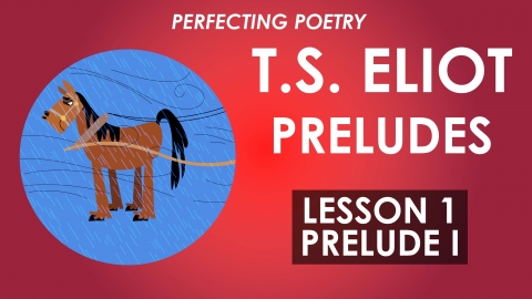 Prelude 1 - T.S. Eliot - Perfecting Poetry