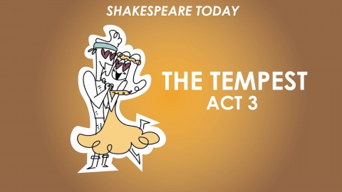 The Tempest Act 3 Summary - Shakespeare Today Series