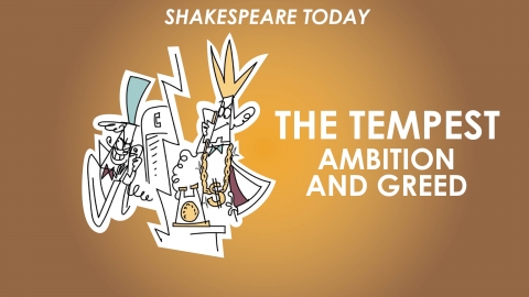 The Tempest Theme of Ambition and Greed - Shakespeare Today Series