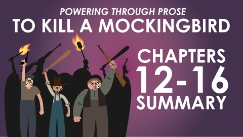 To Kill a Mockingbird - Harper Lee - Chapters 12-16 Summary - Powering Through Prose Series