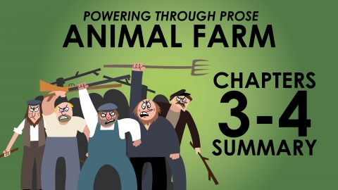 Animal Farm - George Orwell - Chapters 3-4 Summary - Powering Through Prose Series