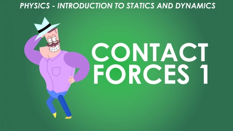 Contact Forces 1 - Forces and Newton’s Laws