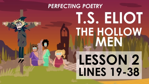 The Hollow Men - Lines 19-38 - T.S. Eliot - Perfecting Poetry	