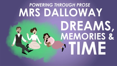  Mrs Dalloway - Virginia Woolf - Theme of Dreams, Memories and Time - Powering Through Prose Series