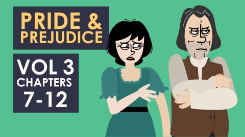 Pride and Prejudice - Jane Austen - Volume 3, Chapters 7-12 Summary - Powering Through Prose Series