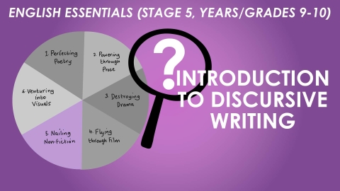 English Essentials - Nailing Non-fiction - Introduction to Discursive Writing (Stage 5, Years/Grades 9-10)