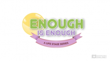 Enough is Enough - The Life Stage Series