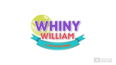 Whiny William - The Life Stage Series 